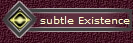 subtle Existence